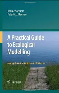 A Practical Guide to Ecological Modelling: Using R as a Simulation Platform [Repost]