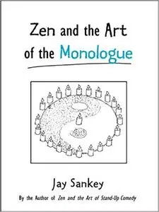 Zen and the Art of the Monologue