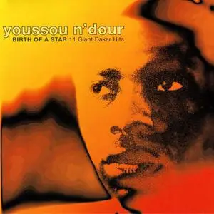 Youssou N'Dour - Birth of a Star: 11 Giant Dakar Hits (2001)