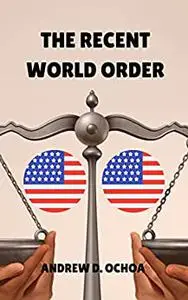The Recent World Order