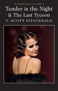 «Tender is the Night / The Last Tycoon» by F. Scott Fitzgerald