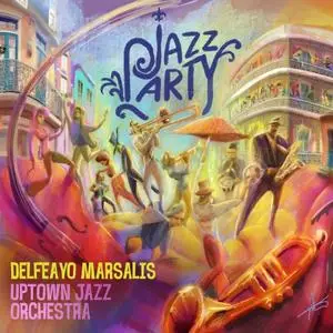 Delfeayo Marsalis & the Uptown Jazz Orchestra - Jazz Party (2019) {Troubadour}