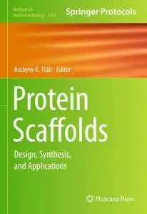 Protein Scaffolds: Design, Synthesis, and Applications