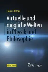 Virtuelle und mögliche Welten in Physik und Philosophie (Repost)