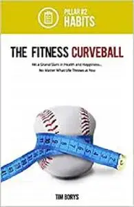 The Fitness Curveball: Pillar #2