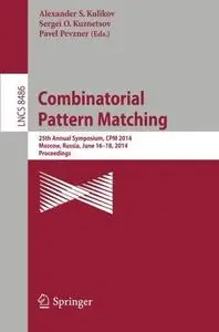 Combinatorial Pattern Matching: 25th Annual Symposium, CPM 2014, Moscow, Russia, June 16-18, 2014. Proceedings