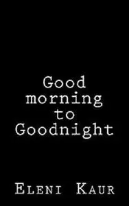 Good morning to Goodnight