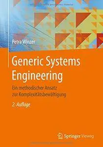 Generic Systems Engineering: Ein methodischer Ansatz zur Komplexitätsbewältigung (repost)