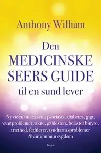 «Den medicinske seers guide til en sund lever» by Anthony William