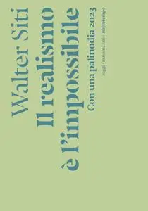 Walter Siti - Il realismo e l’impossibile. Con una palinodia 2023