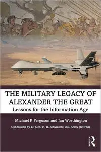 The Military Legacy of Alexander the Great: Lessons for the Information Age