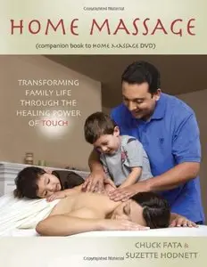 Home Massage: Transforming Family Life through the Healing Power of Touch (Repost)
