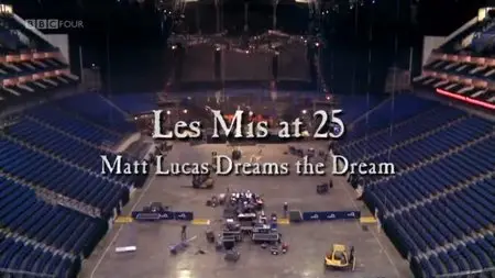 BBC - Les Mis at 25: Matt Lucas Dreams the Dream (2010)