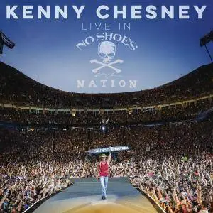 Kenny Chesney - Live in No Shoes Nation (2017) [Official Digital Download]