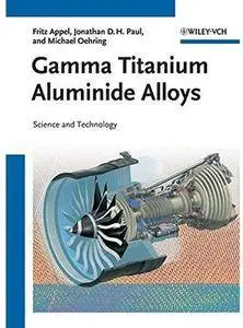 Gamma Titanium Aluminide Alloys: Science and Technology [Repost]