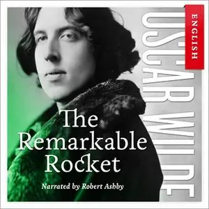 «The Remarkable Rocket» by Oscar Wilde