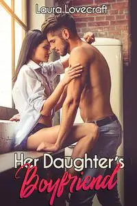 «Her Daughter's Boyfriend» by Laura Lovecraft