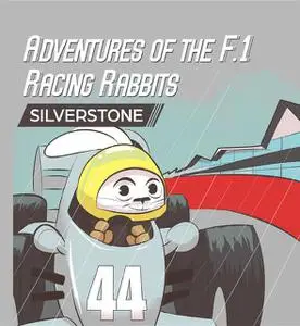 «Adventures Of The F.1 Racing Rabbits Silverstone» by Paul Macdonald