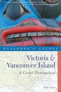 Explorer's Guide Victoria & Vancouver Island: A Great Destination