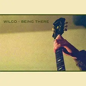 Wilco - Being There (Deluxe Edition) (1996/2017) [Official Digital Download]