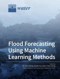 Flood Forecasting Using Machine Learning Methods