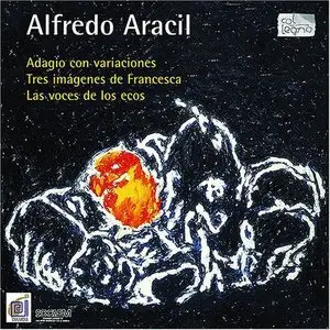 Aracil - Adagio con variaciones,Tres imágenes de Francesca,Las voces de los ecos