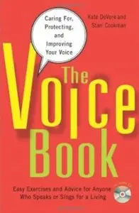 The Voice Book: Caring For, Protecting, and Improving Your Voice