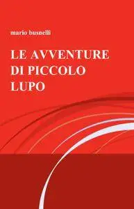 LE AVVENTURE DI PICCOLO LUPO