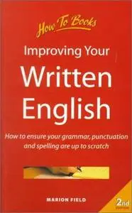 Improving Your Written English: How to Ensure Your Grammar, Punctuation and Spelling Are Up to Scratch (Repost)