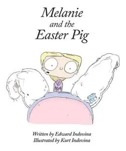 «Melanie and the Easter Pig» by Edward J.Indovina