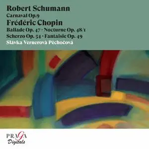 Slávka Vernerová Pěchočová - Robert Schumann: Carnaval, Op. 9 - Frédéric Chopin: Ballade, Op. 47, Nocturne, Op. 48/1, Scherzo