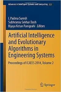 Artificial Intelligence and Evolutionary Algorithms in Engineering Systems: Proceedings of ICAEES 2014, Volume 2