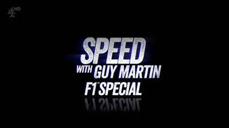Channel 4 - Speed with Guy Martin: F1 Special (2016)