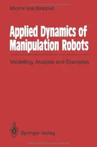 Applied Dynamics of Manipulation Robots: Modelling, Analysis and Examples