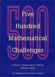 Five Hundred Mathematical Challenges