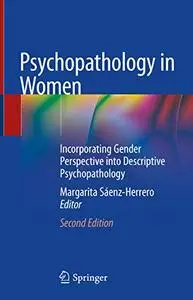 Psychopathology in Women: Incorporating Gender Perspective into Descriptive Psychopathology (Repost)