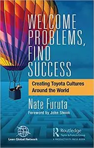 Welcome Problems, Find Success: Creating Toyota Cultures Around the World