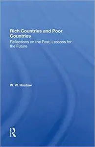 Rich Countries and Poor Countries: Reflections on the Past, Lessons for the Future