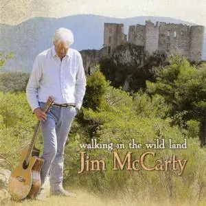 Jim McCarty - Walking In The Wild Land (2018)