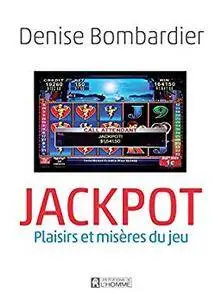 Jackpot: Plaisirs et misères du jeu