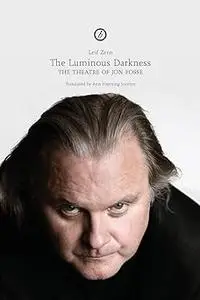 The Luminous Darkness: On Jon Fosse's Theatre