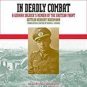 In Deadly Combat: A German Soldier's Memoir of the Eastern Front [Audiobook]