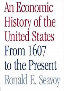 An economic history of the united states from 1607 to the present