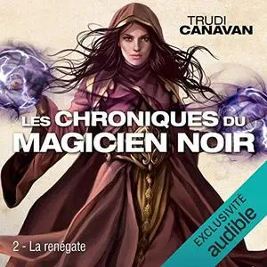 Trudi Canavan, "Les Chroniques du magicien noir : La Renégate", tome 2