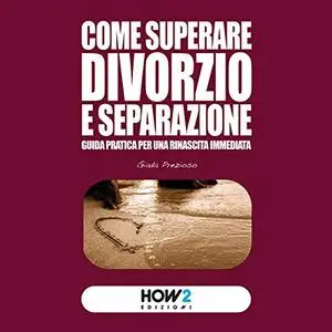 «Come superare divorzio e separazione» by Giada Prezioso