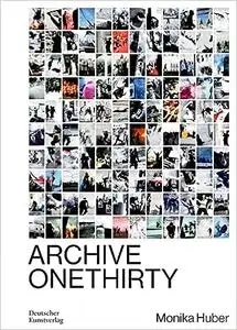 Monika Huber: Archive OneThirty