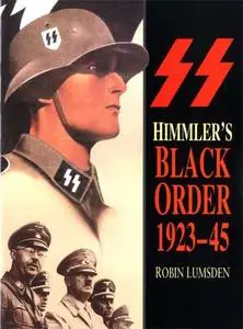 Hitler's Black Order. A History of the SS 1923-45