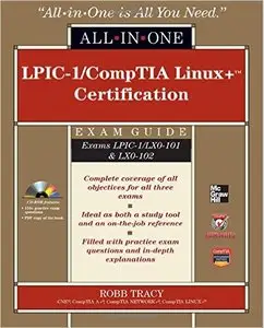 LPIC-1/CompTIA Linux+ Certification All-in-One Exam Guide (Exams LPIC-1/LX0-101 & LX0-102) [Repost] 