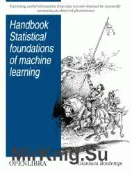Statistical Foundations of Machine Learning by  Gianluca Bontempi