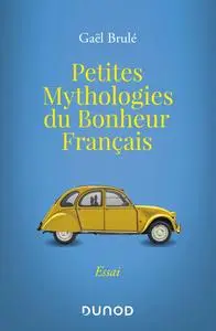 Gaël Brulé, "Petites mythologies du bonheur français"
